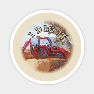 I Dig It - Backhoe Tractor Magnet